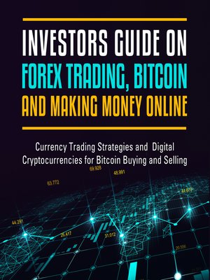 cover image of Investors Guide on Forex Trading, Bitcoin, and Making Money Online